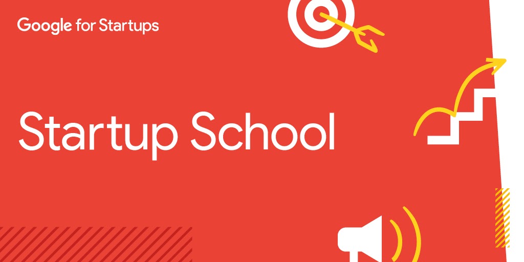 Startup School, Kursus Virtual Dari Google Untuk Perusahaan Rintisan